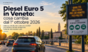 Diesel Euro 5 in Veneto: cosa cambia dal 1° ottobre 2026